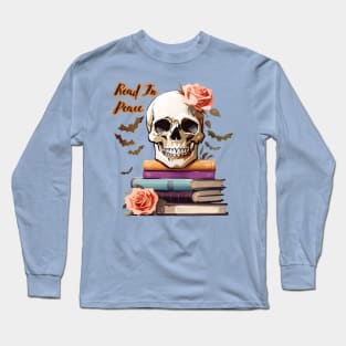 Read In Peace Skulls & Books! Long Sleeve T-Shirt
